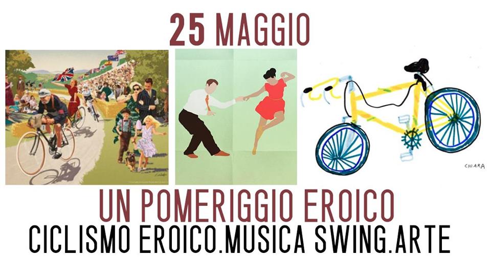 25.5.19 Un “Pomeriggio Eroico”, un mix tra ciclismo eroico, swing e arte